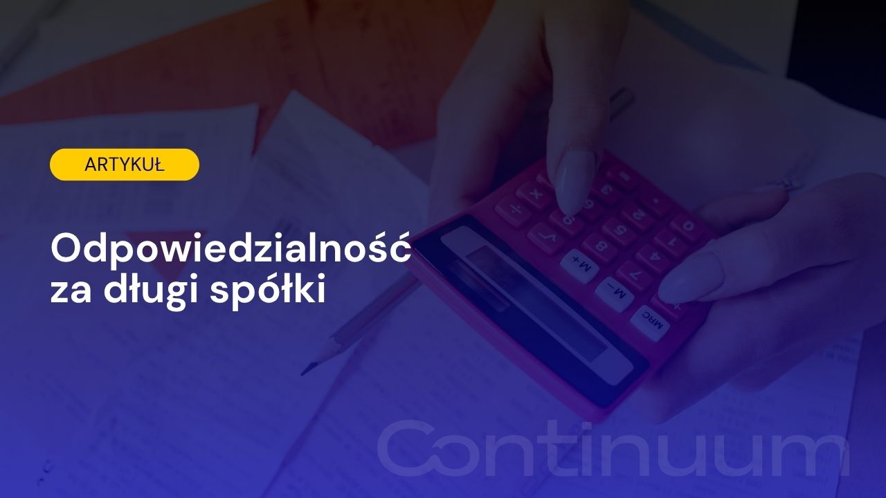 Odpowiedzialność zarządu za długi spółki